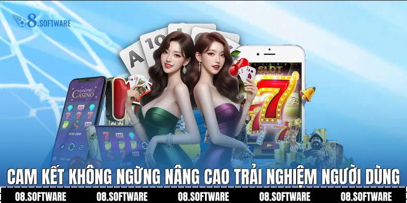 Cam kết không ngừng nâng cao chất lượng người trải nghiệm